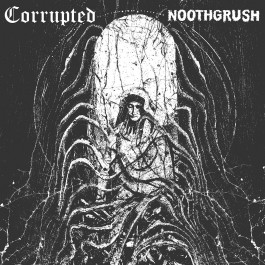 Corrupted/Noothgrush - Split - LP