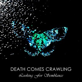 Death Comes Crawling - Looking For Semblance - CD