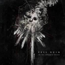 Fell Ruin - To the Concrete Drifts - CD