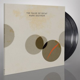 Mark Deutrom - The Value of Decay - DOUBLE LP Gatefold + Digital