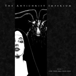 The Antichrist Imperium - Volume II Every Tongue Shall Praise Satan - CD DIGIPAK