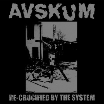 Avskum - Re-crucified By The System - CD