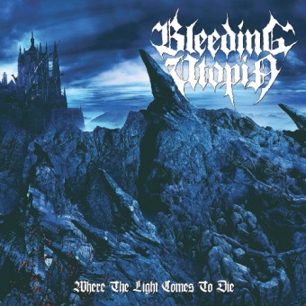 Bleeding Utopia - Where the Light Comes to Die - CD DIGIPAK