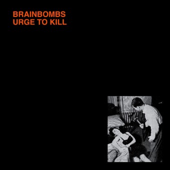 Brainbombs - Urge to Kill - LP