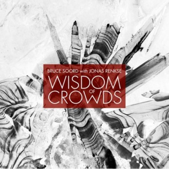 Bruce Soord & Jonas Renkse - Wisdom Of Crowds - CD