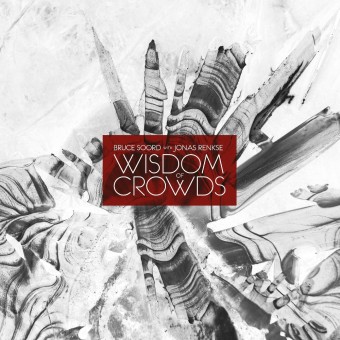 Bruce Soord & Jonas Renkse - Wisdom Of Crowds - DOUBLE LP