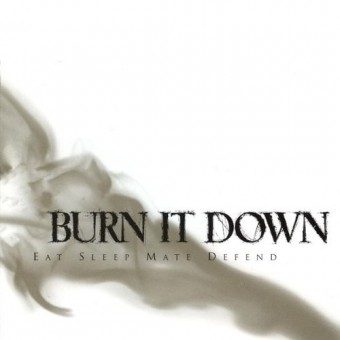 Burn It Down - Eat Sleep Mate Defend - CD