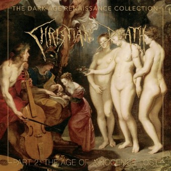 Christian Death - The Dark Age Renaissance Collection Part 2: The Age Of Innocence Lost - 4CD BOX