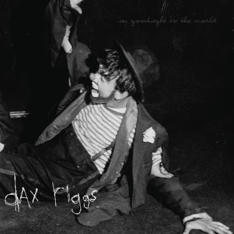 Dax Riggs - Say Goodnight to the World - LP