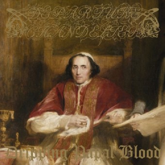Departure Chandelier - Dripping Papal Blood - LP