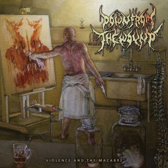 Down From The Wound - Violence and the Macabre - CD