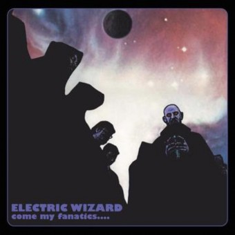 Electric Wizard - Come My Fanatics - DOUBLE LP GATEFOLD COLORED