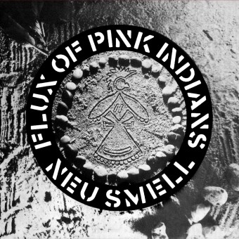 Flux Of Pink Indians - Neu Smell - Mini LP