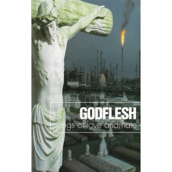 Godflesh - Songs of Love and Hate - TAPE