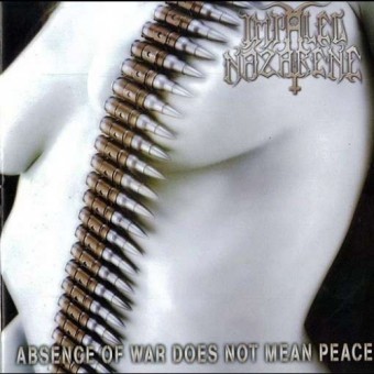 Impaled Nazarene - Absence of War Does Not Mean Peace - CD