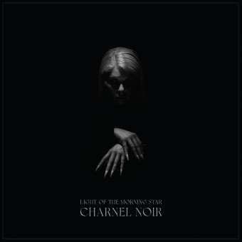 Light of the Morning Star - Charnel Noir - CD