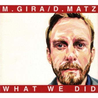 M Gira / D Matz - What We Did - CD
