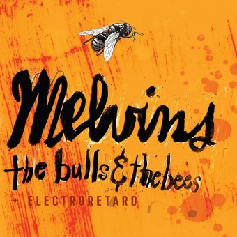 Melvins - The Bulls & The Bees + Electroretard - CD
