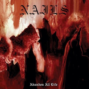Nails - Abandon All Life - CD