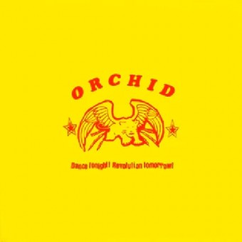 Orchid - Dance Tonight! Revolution Tomorrow! - 10"