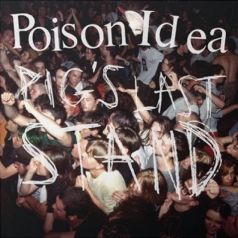 Poison Idea - Pig's Last Stand - DOUBLE LP Gatefold