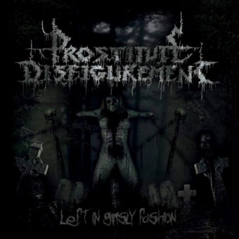 Prostitute Disfigurement - Left In Grisly Fashion - CD