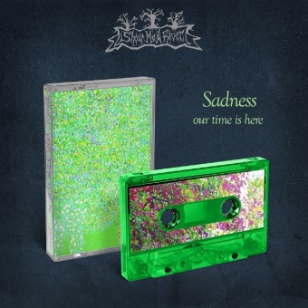 Sadness - Our Time Is Here - TAPE