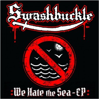 Swashbuckle - We Hate the Sea - 7 EP