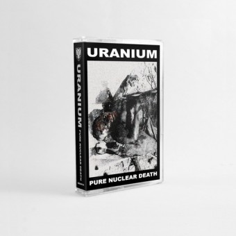 Uranium - Pure Nuclear Death - TAPE