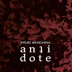 Impure Wilhelmina - Antidote - CD DIGIBOOK + Digital