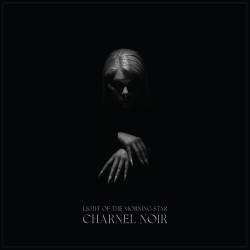 Light of the Morning Star - Charnel Noir - LP