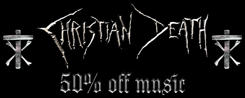 50% off on Christian Death music! 