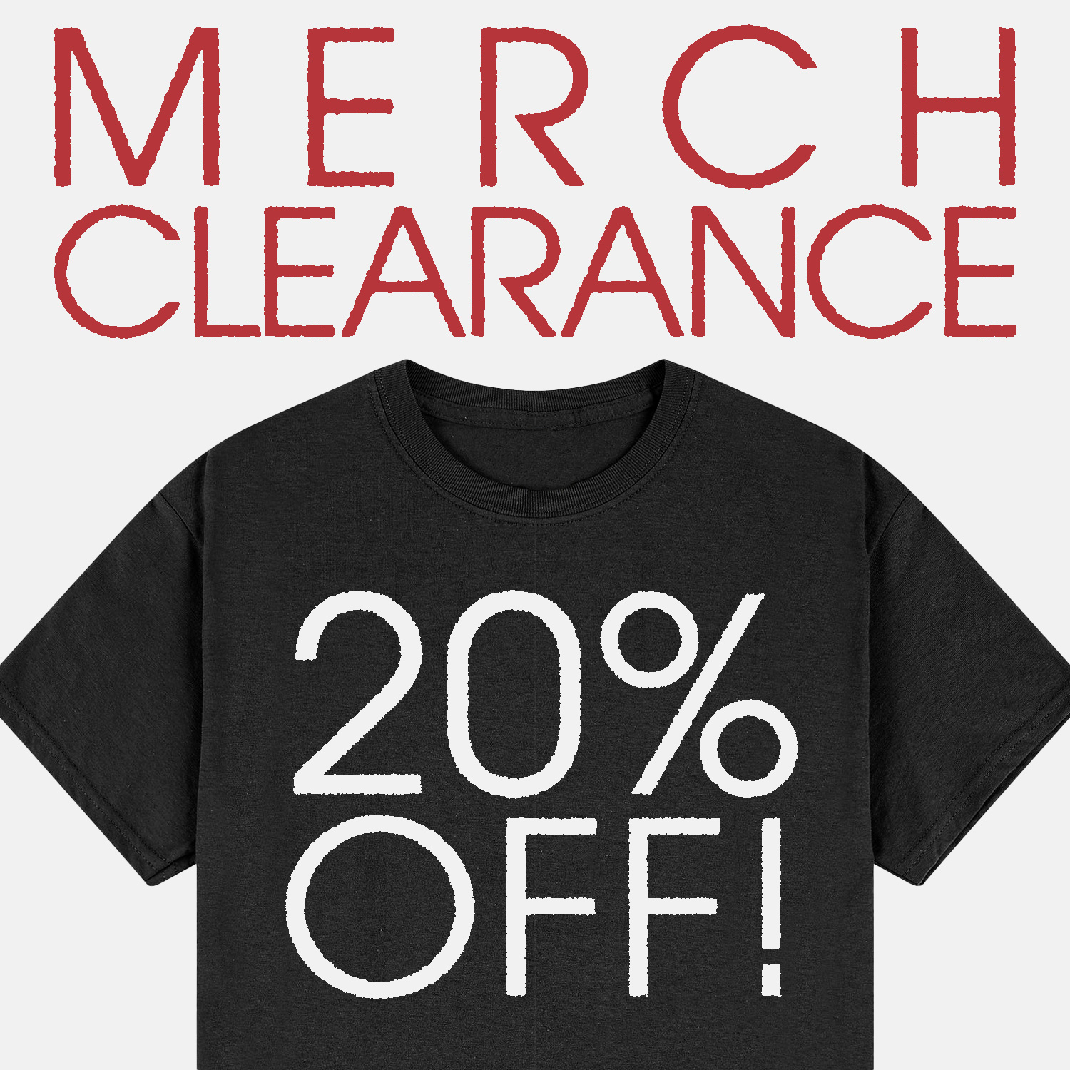 Merch and more 20% off!